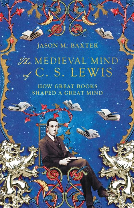 Jason M Baxter: Medieval Mind of C. S. Lewis, Buch