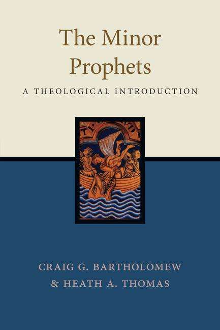 Craig G. Bartholomew: The Minor Prophets, Buch