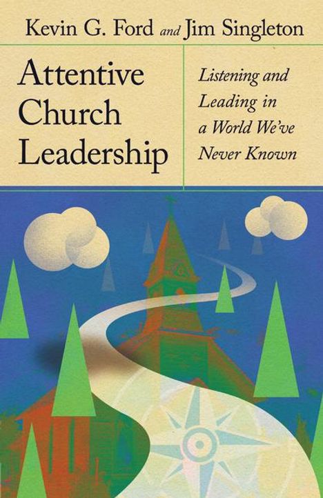 Kevin G Ford: Attentive Church Leadership, Buch