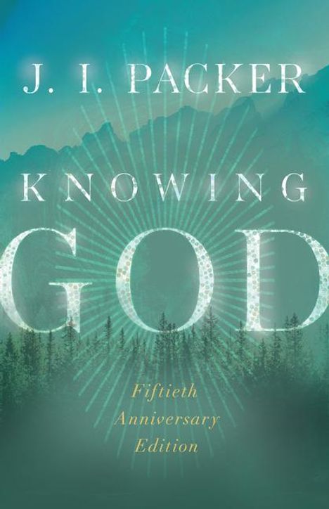 J I Packer: Knowing God, Buch