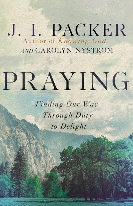 J I Packer: Praying, Buch