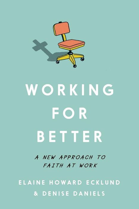 Elaine Howard Ecklund: Working for Better, Buch