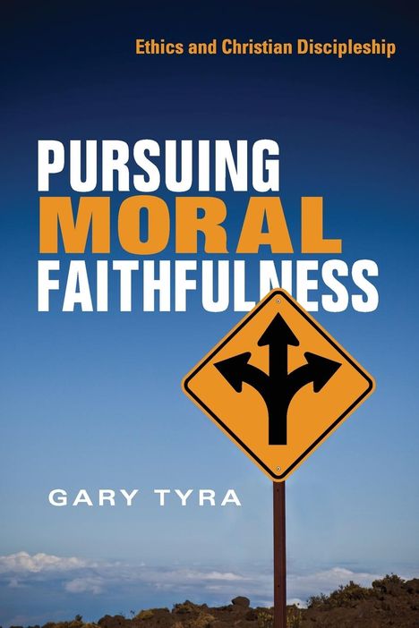 Gary Tyra: Tyra, G: Pursuing Moral Faithfulness, Buch