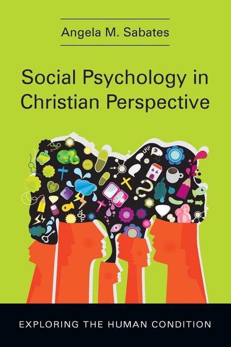 Angela M Sabates: Social Psychology in Christian Perspective, Buch