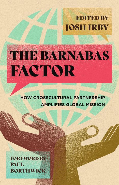 Titel: "The Barnabas Factor". Oberhalb eine Sprechblase: "Edited by Josh Irby". Darunter Hände, stilisierter Globus.