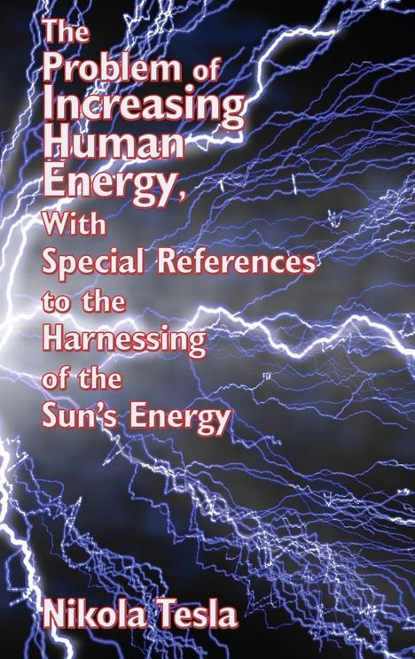 "The Problem of Increasing Human Energy" von Nikola Tesla, umgeben von blauen Blitzen auf dunklem Hintergrund.