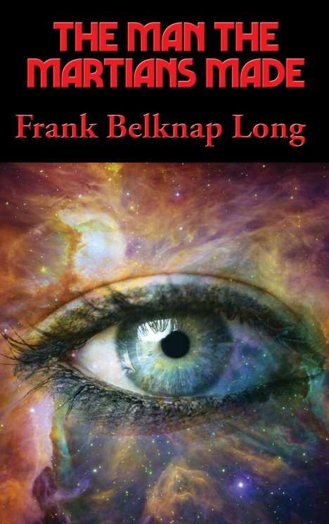 Frank Belknap Long: The Man the Martians Made, Buch