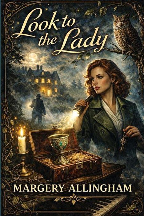 „Look to the Lady“, „Margery Allingham“; Frau mit Lampe, Kelch und Schlüsse; Eule im Baum; Herrenhaus im Hintergrund.