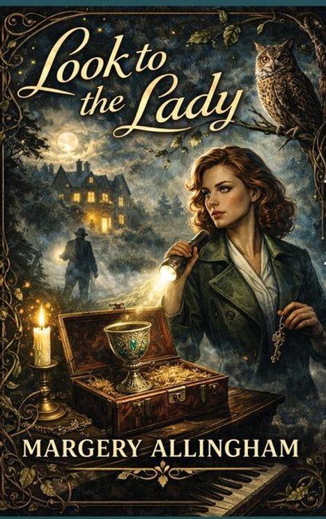 "Look to the Lady" oben, "Margery Allingham" unten. Eine Frau mit Taschenlampe, Kerze, Eule, Kelch, Schloss im Hintergrund.