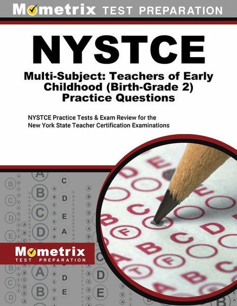 NYSTCE Multi-Subject: Teachers of Early Childhood (Birth-Grade 2) Practice Questions, Buch