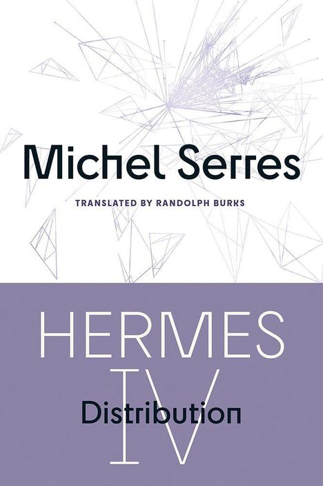 "Michel Serres", "Translated by Randolph Burks", "HERMES IV", "Distribution". Geometrische Linien oben.