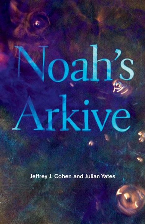 Jeffrey J. Cohen: Noah's Arkive, Buch