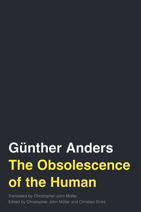 Gunther Anders: The Obsolescence of the Human Volume 75, Buch