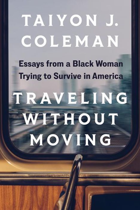 Taiyon J Coleman: Traveling Without Moving, Buch