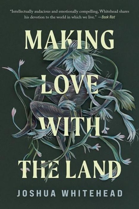 Joshua Whitehead: Making Love with the Land, Buch
