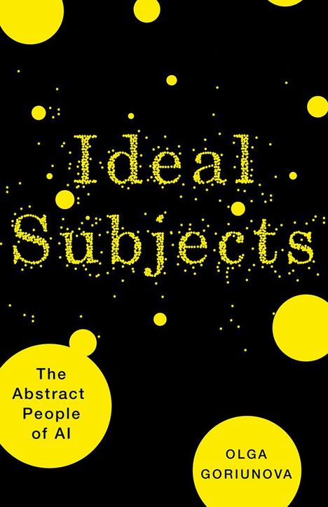Olga Goriunova: Ideal Subjects Volume 76, Buch