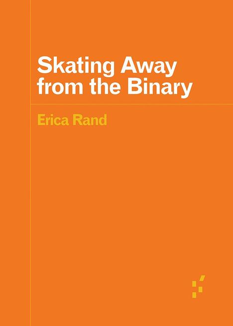 Erica Rand: Skating Away from the Binary, Buch