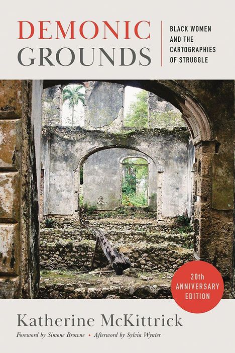 "Demonic Grounds: Black Women and the Cartographies of Struggle" von Katherine McKittrick, 20th Anniversary Edition. Verfallene Ruinen.