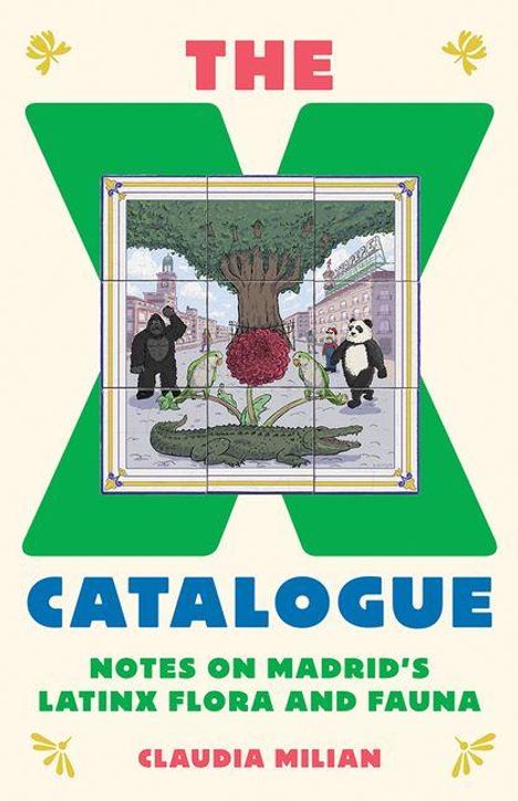 „THE X CATALOGUE“ oben, „CLAUDIA MILIAN“ unten. Illustration eines riesigen Baums, Bären und einer Blume im Stadtzentrum.