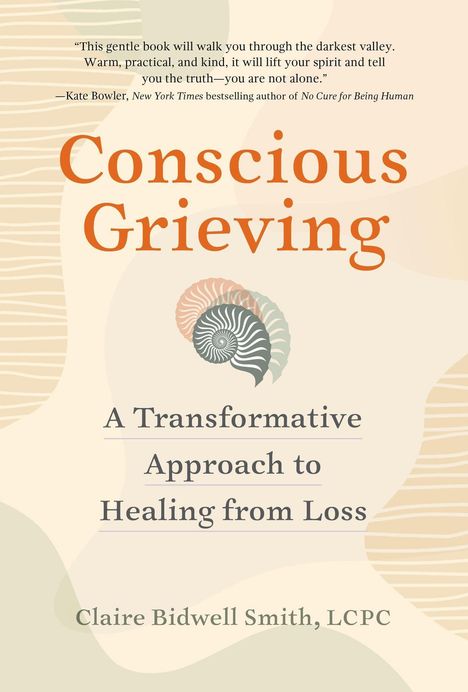 Claire Bidwell Smith: Conscious Grieving, Buch