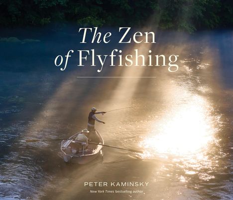 Peter Kaminsky: The Zen of Flyfishing, Buch