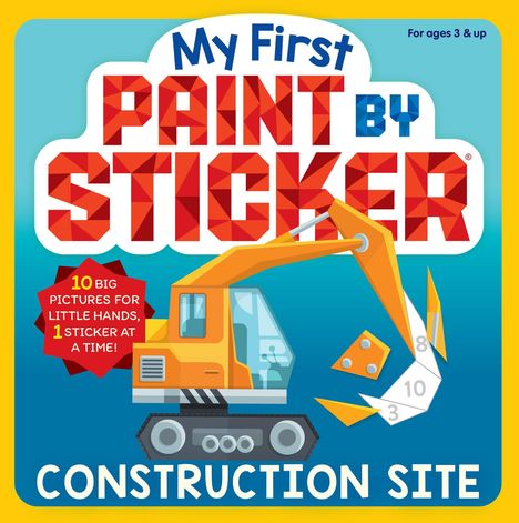 Text "My First Paint by Sticker, Construction Site". Illustration eines Baggers, Zahlen auf Papierteilen, ab 3 Jahren.