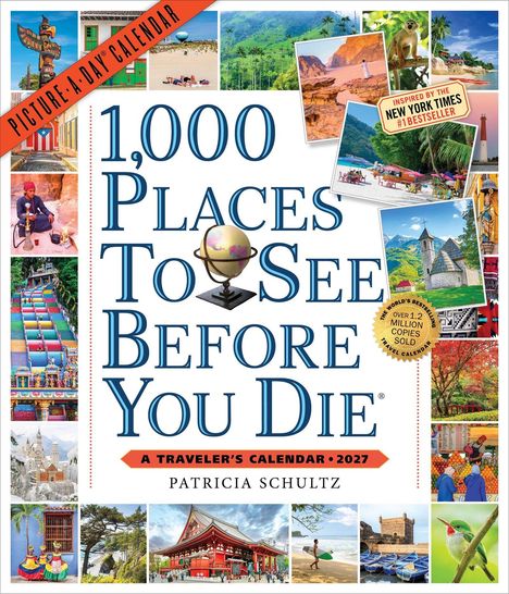 "1,000 Places To See Before You Die" - Kalender für Reisende 2027. Inspiriert von der New York Times Bestsellerliste.