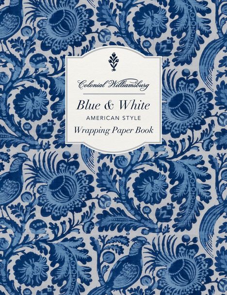 Text: "Colonial Williamsburg, Blue & White, American Style, Wrapping Paper Book." Illustration: Blaue Blumenmuster auf weißem Hintergrund.
