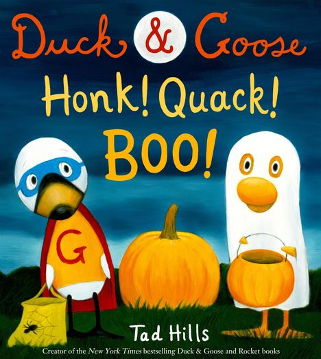 Tad Hills: Duck & Goose, Honk! Quack! Boo!, Buch