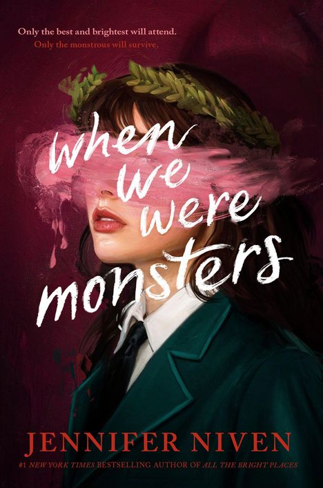 "Only the best and brightest will attend. Only the monstrous will survive. when we were monsters. Jennifer Niven." In der Illustration ist eine Frau mit Lorbeerkranz.