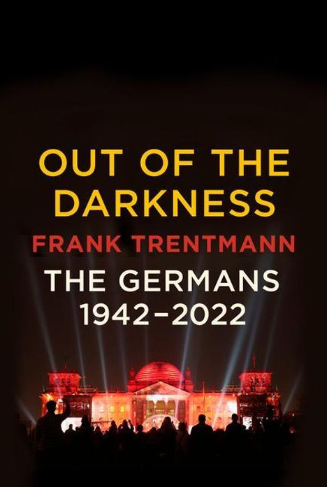 Frank Trentmann: Out of the Darkness, Buch