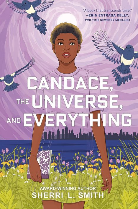 „Candace, The Universe, and Everything“ von Sherri L. Smith. Illustration: Mädchen vor einer Stadtsilhouette mit Vögeln.