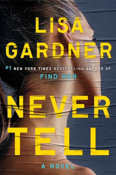 Lisa Gardner: Gardner, L: Never Tell, Buch
