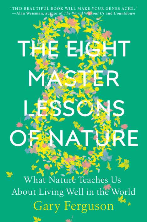 Gary Ferguson: The Eight Master Lessons of Nature: What Nature Teaches Us about Living Well in the World, Buch