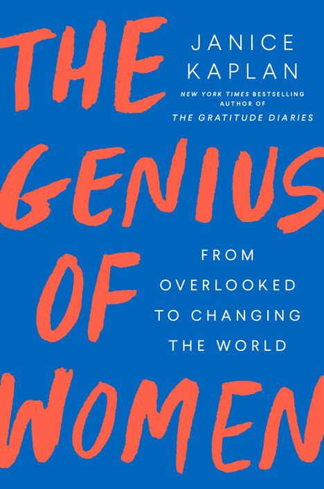 Janice Kaplan: The Genius of Women: From Overlooked to Changing the World, Buch