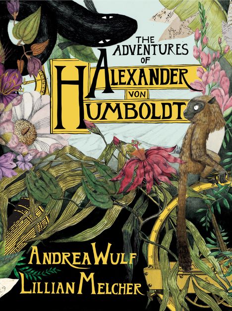 Andrea Wulf: The Adventures of Alexander von Humboldt, Buch