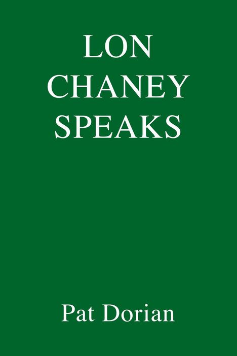 Pat Dorian: Lon Chaney Speaks, Buch