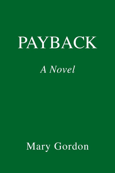 Mary Gordon: Payback, Buch