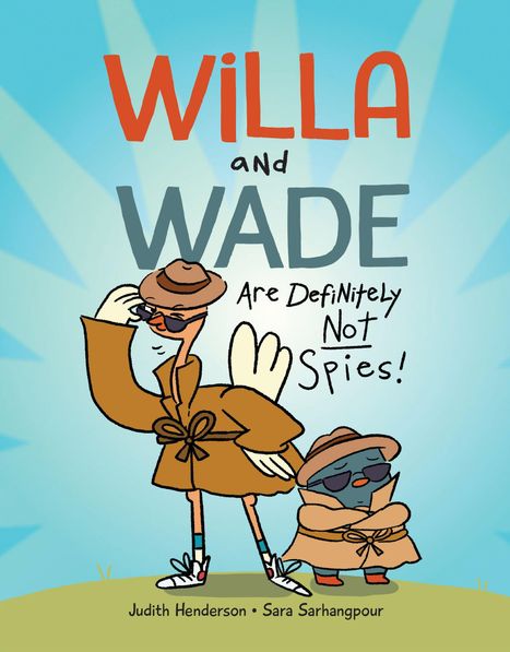 "Willa and Wade Are Definitely Not Spies!" Zwei gezeichnete Vögel in Mänteln und Hut vor blauem, strahlendem Hintergrund.