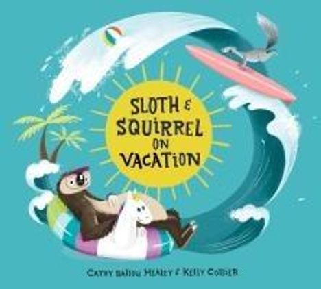 Cathy Ballou Mealey: Sloth and Squirrel on Vacation, Buch