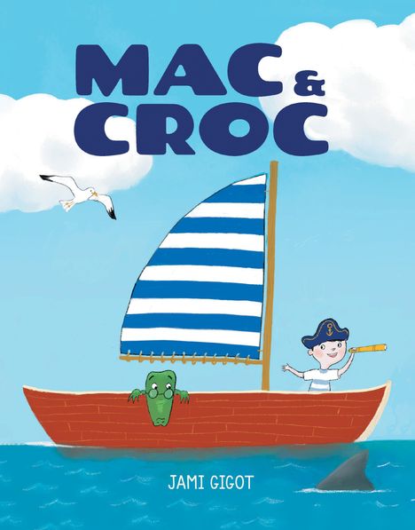 „MAC & CROC“ Text oben, „JAMI GIGOT“ Text unten. Illustration: Boot mit gestreiftem Segel, Kind mit Fernrohr, Krokodil.