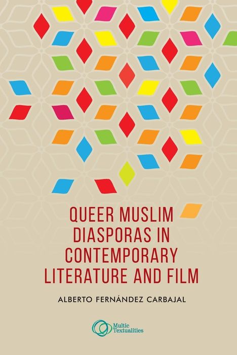 Alberto Fernández Carbajal: Queer Muslim diasporas in contemporary literature and film, Buch