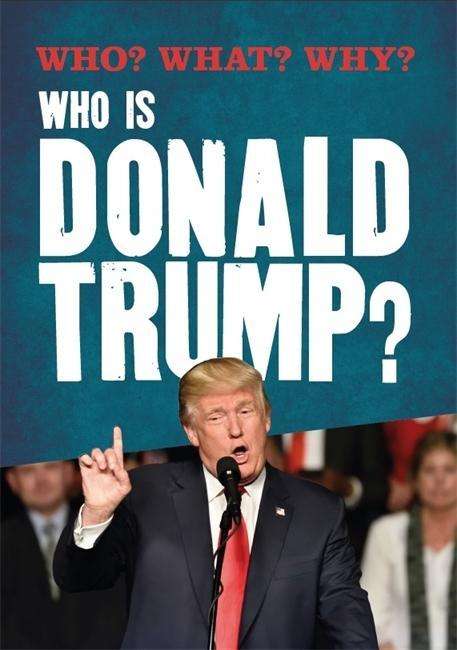 Julia Adams: Adams, J: Who? What? Why?: Who is Donald Trump?, Buch