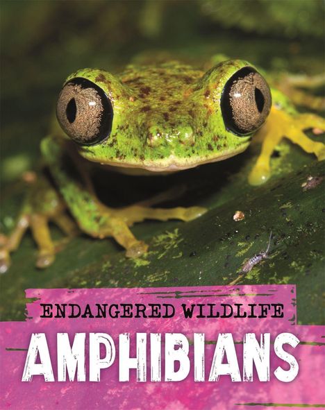 Anita Ganeri: Endangered Wildlife: Rescuing Amphibians, Buch