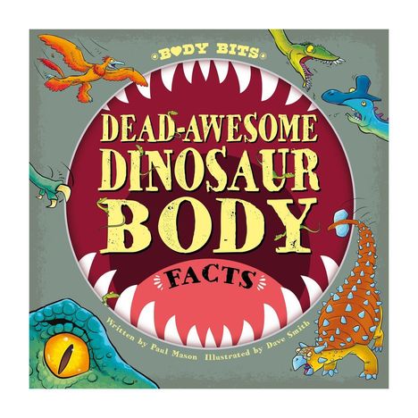 Paul Mason: Mason, P: Body Bits: Dead-awesome Dinosaur Body Facts, Buch
