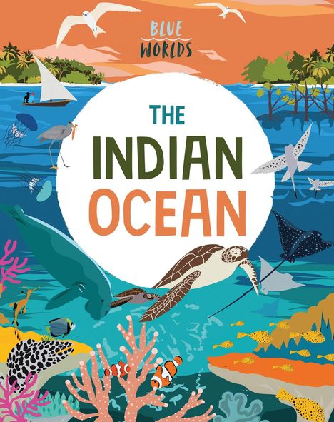 Anita Ganeri: Blue Worlds: The Indian Ocean, Buch