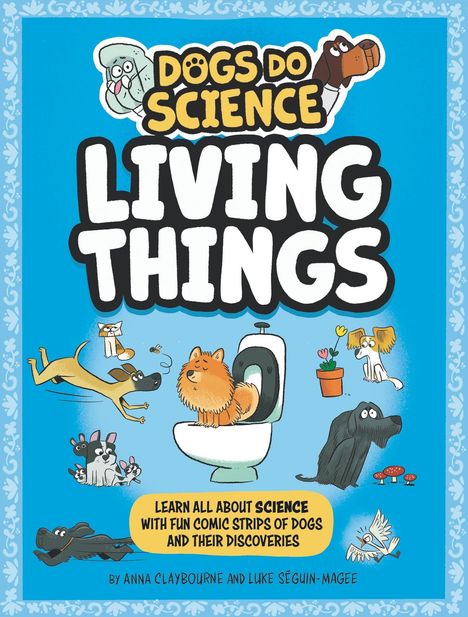 Anna Claybourne: Dogs Do Science: Living Things, Buch