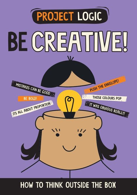Izzi Howell: Project Logic: Be Creative!, Buch