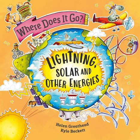 Helen Greathead: Where Does It Go?: Lightning, Solar Power and Other Energies, Buch