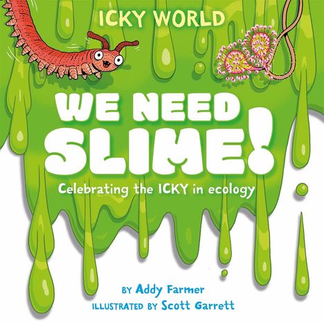 Addy Farmer: Icky World: We Need SLIME!, Buch